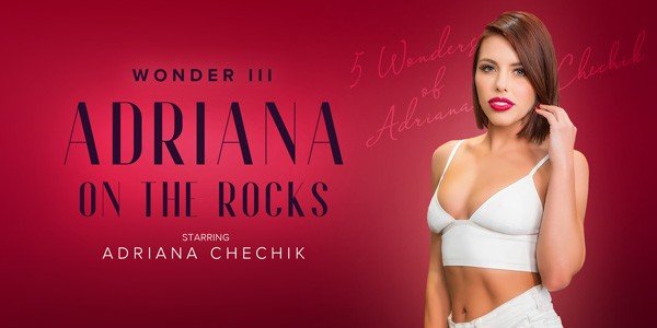 VRBangers - 5 Wonders of Chechik: Adriana on the Rocks