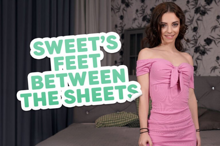 18VR - Sweet's Feet Between the Sheets