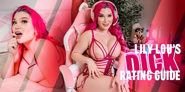 VRBangers - Lily Lou’s Dick Rating Guide